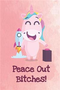 Peace Out Bitches