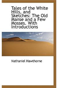 Tales of the White Hills, and Sketches