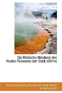 Die Römische Abteilung Des Paulus-Museums Der Stadt Worms