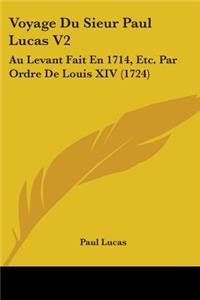 Voyage Du Sieur Paul Lucas V2