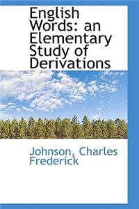 English Words: An Elementary Study of Derivations