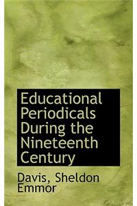 Educational Periodicals During the Nineteenth Century