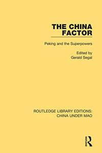 China Factor: Peking and the Superpowers