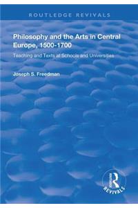 Philosophy and the Arts in Central Europe, 1500-1700
