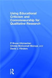 Using Educational Criticism and Connoisseurship for Qualitative Research