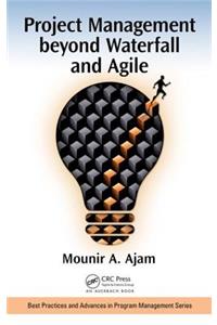 Project Management beyond Waterfall and Agile