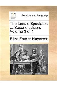 The Female Spectator. ... Second Edition. Volume 3 of 4