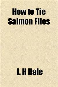 How to Tie Salmon Flies