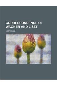 Correspondence of Wagner and Liszt - Volume 1