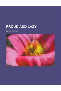 Proud and Lazy