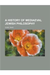 A History of Mediaeval Jewish Philosophy