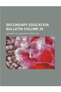 Secondary Education Bulletin Volume 29
