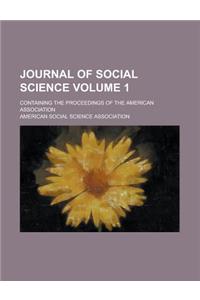Journal of Social Science; Containing the Proceedings of the American Association Volume 1