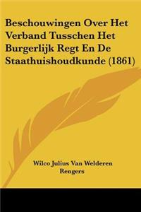 Beschouwingen Over Het Verband Tusschen Het Burgerlijk Regt En De Staathuishoudkunde (1861)