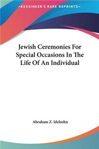Jewish Ceremonies for Special Occasions in the Life of an Individual