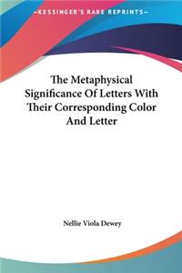 Metaphysical Significance Of Letters With Their Corresponding Color And Letter