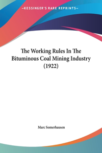The Working Rules in the Bituminous Coal Mining Industry (1922)