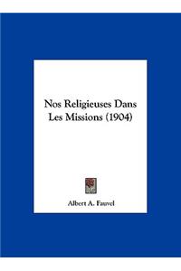 Nos Religieuses Dans Les Missions (1904)