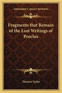Fragments That Remain of the Lost Writings of Proclus