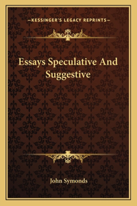 Essays Speculative And Suggestive