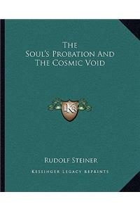 Soul's Probation and the Cosmic Void