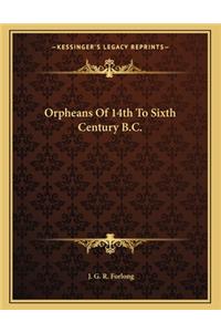 Orpheans of 14th to Sixth Century B.C.