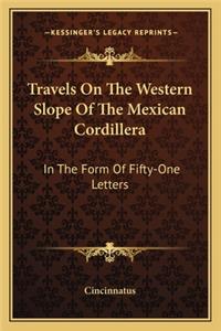 Travels On The Western Slope Of The Mexican Cordillera