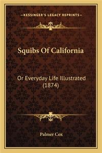 Squibs of California