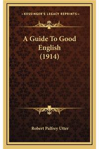 A Guide to Good English (1914)