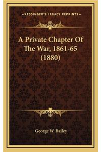 Private Chapter Of The War, 1861-65 (1880)