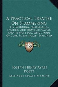 A Practical Treatise On Stammering