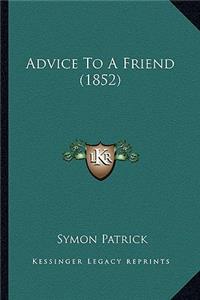 Advice To A Friend (1852)