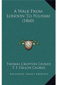 A Walk from London to Fulham (1860)