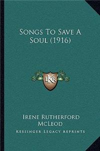 Songs to Save a Soul (1916)