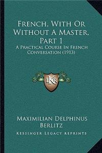 French, With Or Without A Master, Part 1