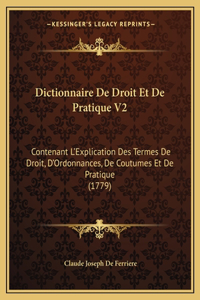 Dictionnaire De Droit Et De Pratique V2