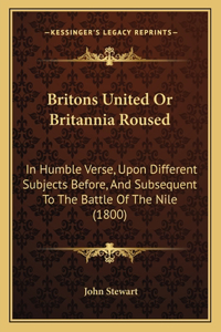 Britons United Or Britannia Roused