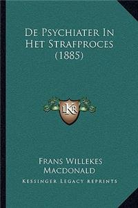 De Psychiater In Het Strafproces (1885)
