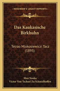 Das Kaukasische Birkhuhn