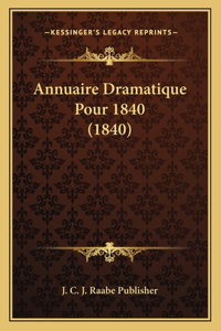 Annuaire Dramatique Pour 1840 (1840)