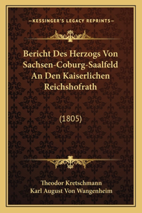 Bericht Des Herzogs Von Sachsen-Coburg-Saalfeld An Den Kaiserlichen Reichshofrath