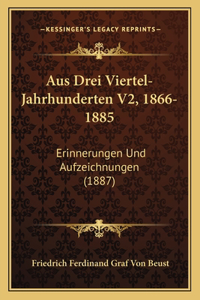 Aus Drei Viertel-Jahrhunderten V2, 1866-1885