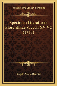 Specimen Literaturae Florentinae Saecvli XV V2 (1748)