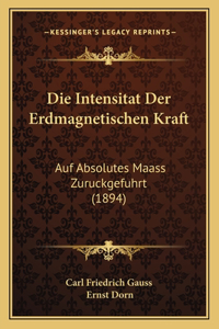 Die Intensitat Der Erdmagnetischen Kraft