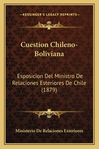 Cuestion Chileno-Boliviana