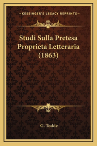 Studi Sulla Pretesa Proprieta Letteraria (1863)