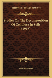 Studies On The Decomposition Of Cellulose In Soils (1916)