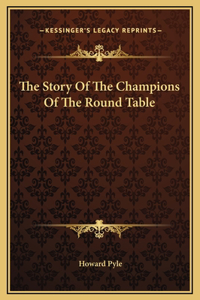 Story Of The Champions Of The Round Table