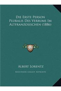 Die Erste Person Pluralis Des Verbums Im Altfranzosischen (1886)