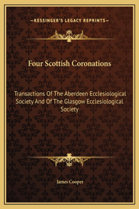 Four Scottish Coronations